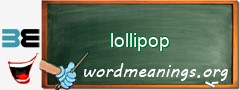 WordMeaning blackboard for lollipop